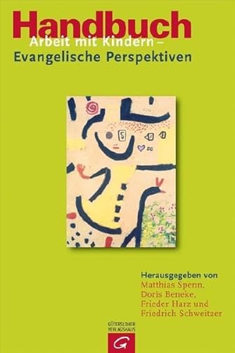 Beispielbild fr Handbuch Arbeit mit Kindern - Evangelische Perspektiven: Eine Verffentlichung des Comenius-Instituts [Gebundene Ausgabe]Matthias Spenn (Herausgeber), Doris Beneke (Herausgeber), Frieder Harz (Herausgeber), Friedrich Schweitzer (Herausgeber) zum Verkauf von BUCHSERVICE / ANTIQUARIAT Lars Lutzer