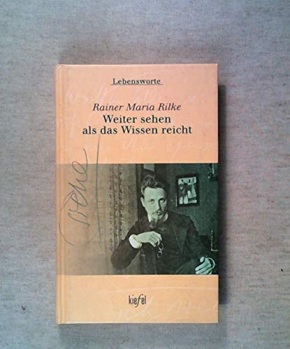 Beispielbild fr Rainer Maria Rilke. Weiter sehen als das Wissen reicht. zum Verkauf von Antiquariat Gntheroth