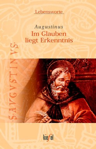 Stock image for Im Glauben liegt Erkenntnis by Augustinus, Aurelius for sale by WorldofBooks
