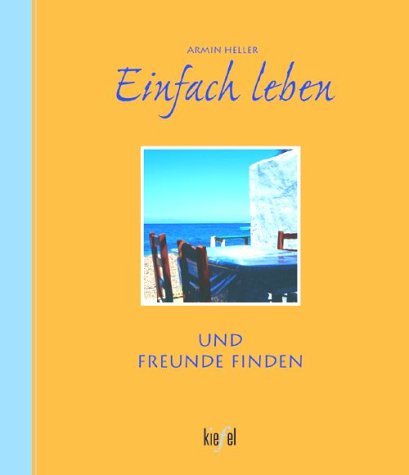 9783579057118: Einfach leben und Freunde finden