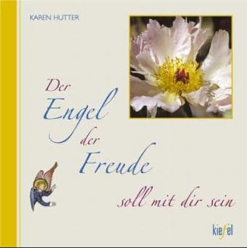 Stock image for Der Engel der Freude soll mit dir sein: (Ed. Kiefel) Hutter, Karen for sale by tomsshop.eu