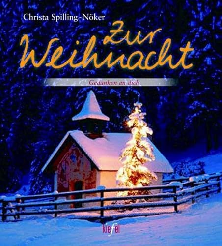 Zur Weihnacht. Gedanken an Dich - Christa Spilling-Nöker