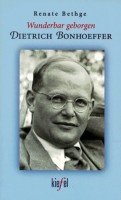 Wunderbar geborgen, Dietrich Bonhoeffer - Bethge, Renate