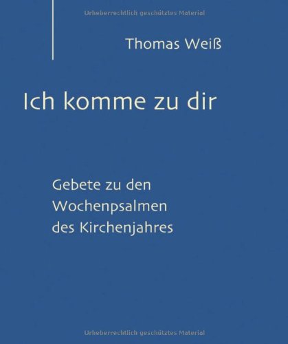 Ich komme zur dir (9783579058658) by Thomas Weiss