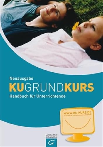 Beispielbild fr Grundkurs KU - Neuausgabe: Handbuch fr Unterrichtende. - Mit Internet-Anbindung zum Verkauf von medimops