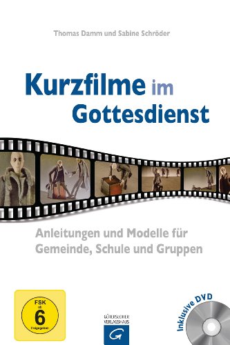 Stock image for Kurzfilme im Gottesdienst: Anleitungen und Modelle fr Gemeinde, Schule und Gruppen for sale by medimops