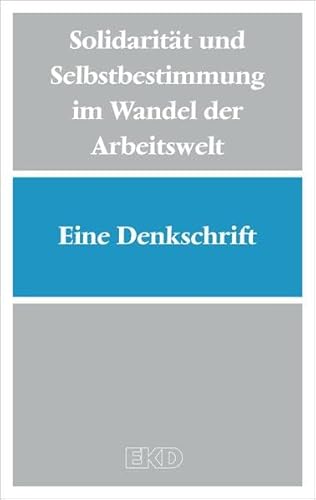 9783579059778: Solidaritt und Selbstbestimmung im Wandel der Arbeitswelt: Eine Denkschrift des Rates der Evangelischen Kirche in Deutschland zu Arbeit, Sozialpartnerschaften und Gewerkschaften