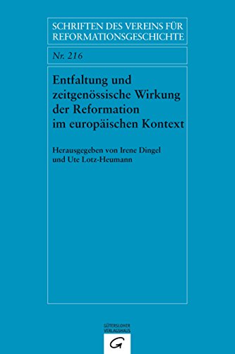 Imagen de archivo de Entfaltung und zeitgenssische Wirkung der Reformation im europischen Kontext / Dissemination and Contemporary Impact of the Reformation in a European Context. a la venta por Antiquariat Alte Seiten - Jochen Mitter