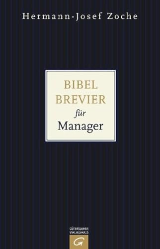 Imagen de archivo de Bibel-Brevier für Manager: Das spirituelle Manager-Handbuch [Gebundene Ausgabe] a la venta por Nietzsche-Buchhandlung OHG