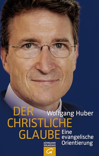 9783579064499: Der christliche Glaube: Eine evangelische Orientierung