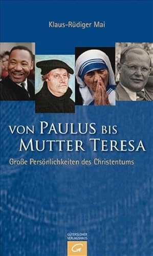 Stock image for Von Paulus bis Mutter Teresa: Groe Persnlichkeiten des Christentums for sale by medimops