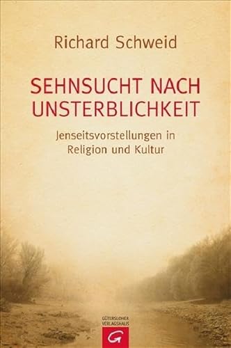 Stock image for Sehnsucht nach Unsterblichkeit: Jenseitsvorstellungen in Religion und Kultur for sale by medimops