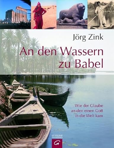 9783579064635: An den Wassern zu Babel: Wie der Glaube an den einen Gott in die Welt kam