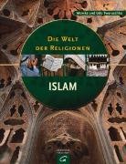 Beispielbild fr Die Welt der Religionen - Islam: Geschichte - Glaubensstze - Gegenwart zum Verkauf von medimops