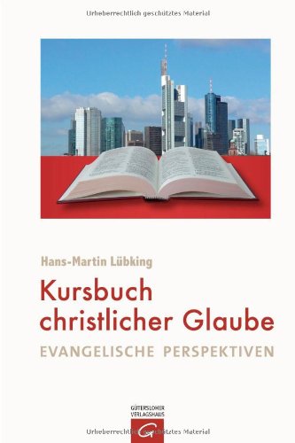 Stock image for Kursbuch christlicher Glaube: Evangelische Perspektiven for sale by medimops