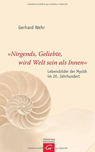 "Nirgends, Geliebte, wird Welt sein als innen" (9783579065571) by Gerhard Wehr