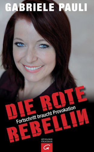 9783579066271: Die rote Rebellin: Fortschritt braucht Provokation