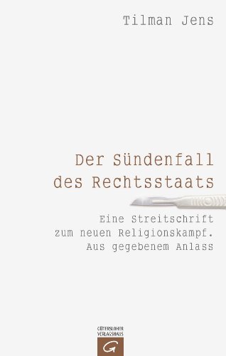 9783579066325: Der Sndenfall des Rechtsstaats: Eine Streitschrift zum neuen Religionskampf. Aus gegebenem Anlass