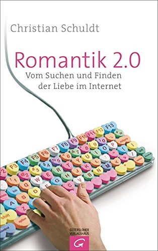 Beispielbild fr Romantik 2.0: Vom Suchen und Finden der Liebe im Internet zum Verkauf von medimops