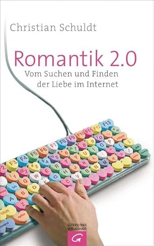 Imagen de archivo de Romantik 2.0: Vom Suchen und Finden der Liebe im Internet a la venta por medimops