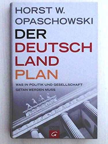 Stock image for Der Deutschland-Plan: Was in Politik und Gesellschaft getan werden muss for sale by medimops
