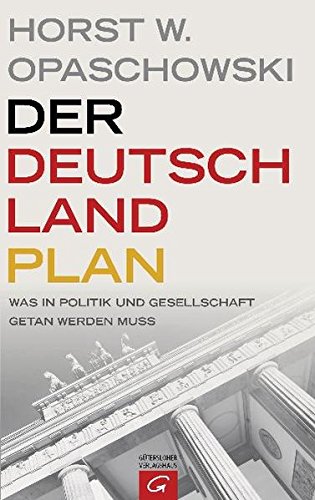 9783579066714: Der Deutschland-Plan: Was in Politik und Gesellschaft getan werden muss