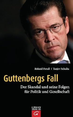 Beispielbild fr Guttenbergs Fall: Der Skandal und seine Folgen fr Politik und Gesellschaft zum Verkauf von medimops