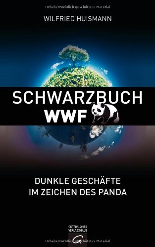 Beispielbild fr Schwarzbuch WWF: Dunkle Geschfte im Zeichen des Panda zum Verkauf von medimops