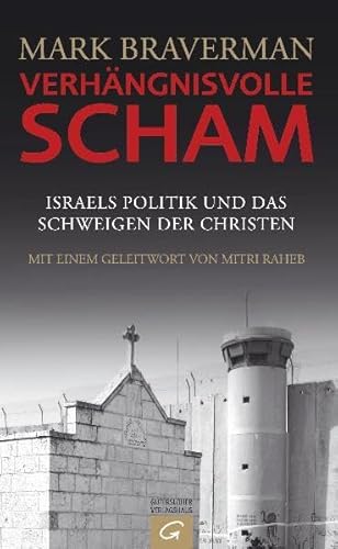 Beispielbild fr Verhngnisvolle Scham: Israels Politik und das Schweigen der Christen zum Verkauf von medimops