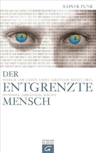 Der entgrenzte Mensch (9783579067568) by Rainer Funk