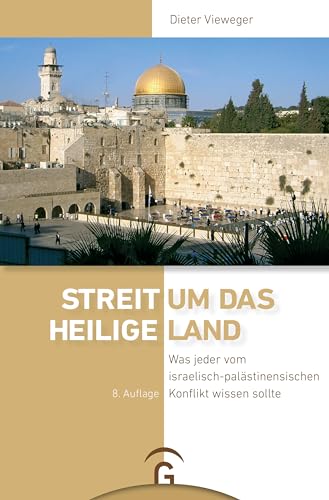 9783579067575: Streit um das Heilige Land : Was jeder vom israelisch-palstinensischen Konflikt wissen sollte