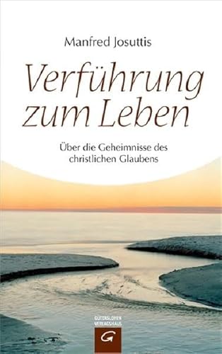 Stock image for Verfhrung zum Leben: ber die Geheimnisse des christlichen Glaubens for sale by medimops