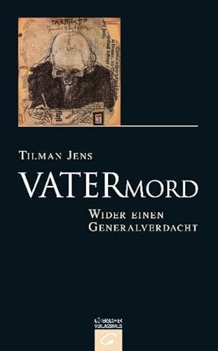 Vatermord Wider einen Generalverdacht - Jens, Tilman