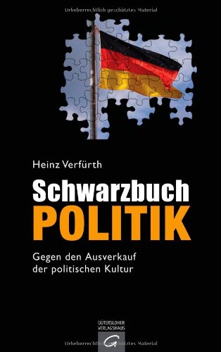 Imagen de archivo de Schwarzbuch Politik - Gegen den Ausverkauf der politischen Kultur a la venta por Antiquariat Hans Wger