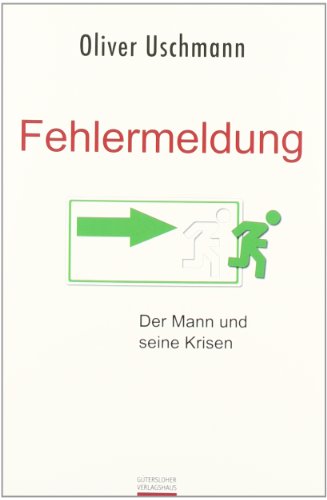 Stock image for Fehlermeldung: Der Mann und seine Krisen for sale by medimops