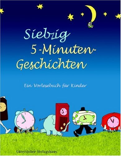 Stock image for Siebzig 5-Minuten-Geschichten. Ein Vorlesebuch fr Kinder for sale by medimops