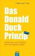 Beispielbild fr Das Donald Duck-Prinzip: Scheitern als Chance fr ein neues Leben zum Verkauf von medimops