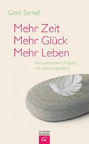 Beispielbild fr Mehr Zeit - mehr Glck - mehr Leben. Vom achtsamen Umgang mit jedem Augenblick zum Verkauf von medimops