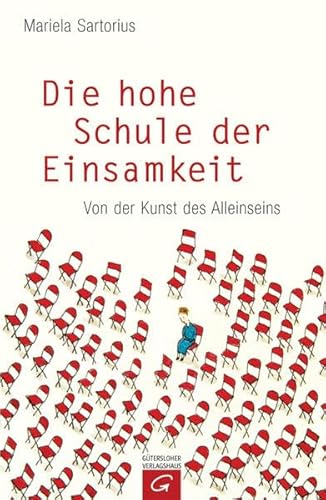 9783579069425: Die hohe Schule der Einsamkeit: Von der Kunst des Alleinseins