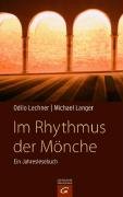 Im Rhythmus der Mönche. Ein Jahreslesebuch.