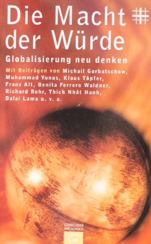Beispielbild fr Die Macht der Wrde: Globalisierung neu denken zum Verkauf von DER COMICWURM - Ralf Heinig
