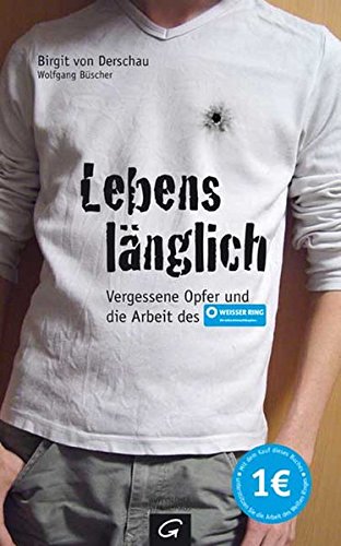 Imagen de archivo de Lebensl?nglich, Vergessene Opfer und die Arbeit des Weissen Rings a la venta por Antiquariat Hans Wger