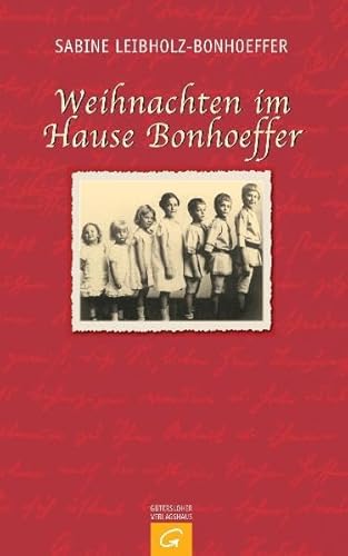 Weihnachten im Hause Bonhoeffer - Sabine Leibholz-Bonhoeffer