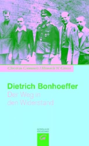 Beispielbild fr Dietrich Bonhoeffer. Der Weg in den Widerstand zum Verkauf von medimops