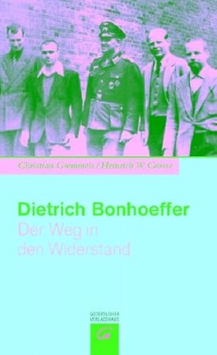 Imagen de archivo de Dietrich Bonhoeffer. Der Weg in den Widerstand a la venta por medimops