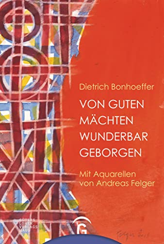 Beispielbild fr Von guten Mchten wunderbar geborgen: Mit Aquarellen von Andreas Felger zum Verkauf von medimops