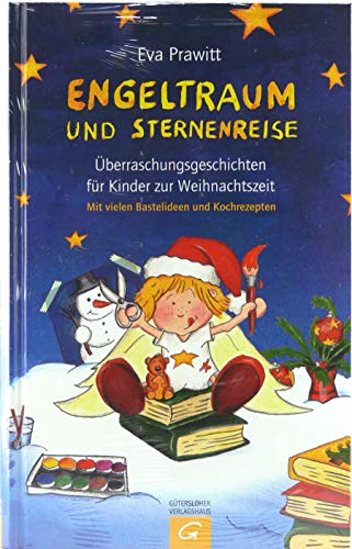 Engeltraum und Sternenreise Überraschungsgeschichten für Kinder zur Weihnachtszeit (Mit vielen Ba...