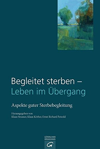 Imagen de archivo de Begleitet sterben - Leben im bergang: Aspekte guter Sterbebegleitung a la venta por diakonia secondhand