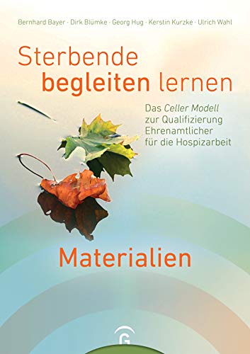 Stock image for Sterbende begleiten lernen - Materialien: Das Celler Modell zur Qualifizierung Ehrenamtlicher fr die Hospizarbeit for sale by Revaluation Books