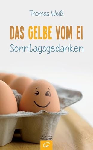 9783579074337: Das Gelbe vom Ei: Sonntagsgedanken